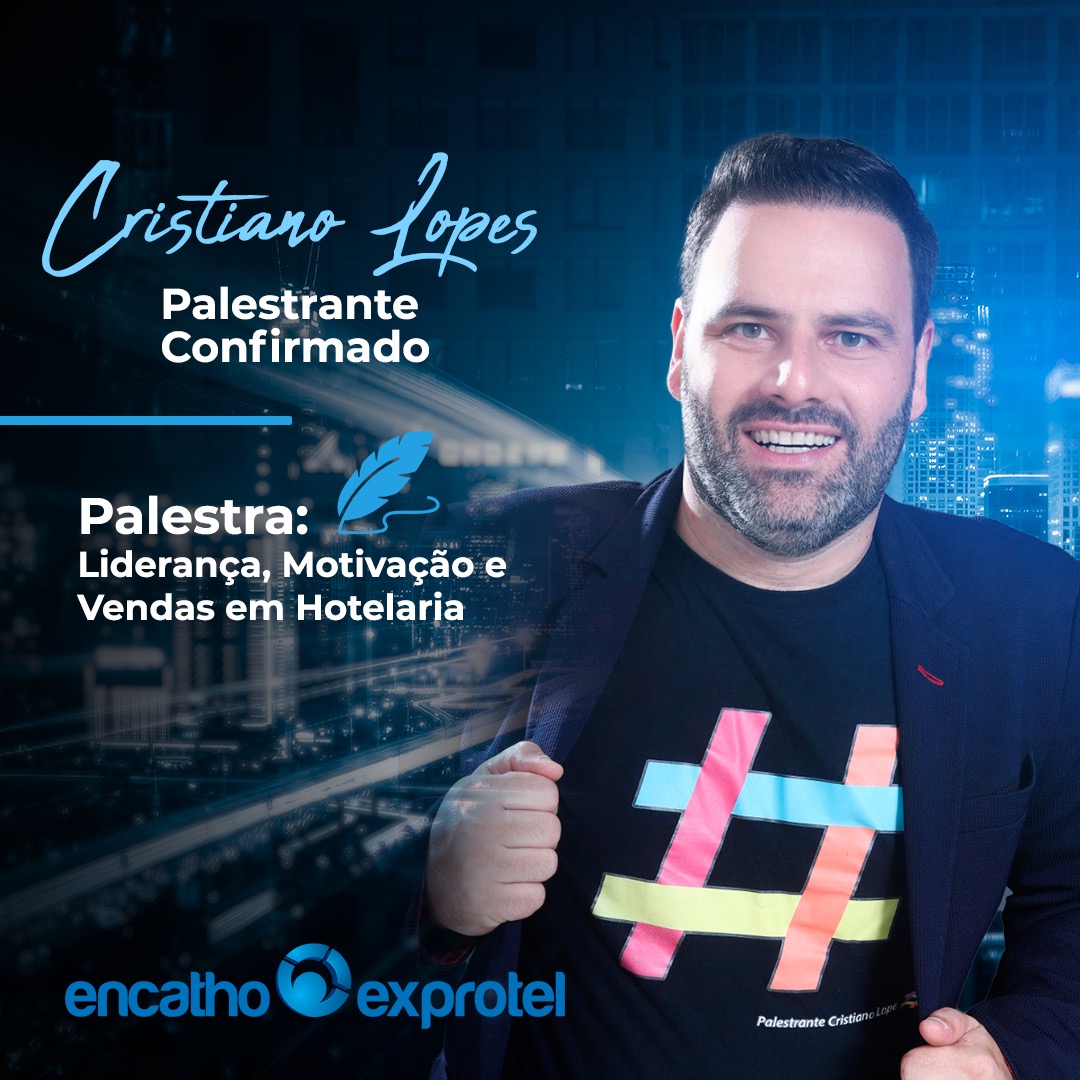 Cristiano Lopes estará no Encatho & Exprotel