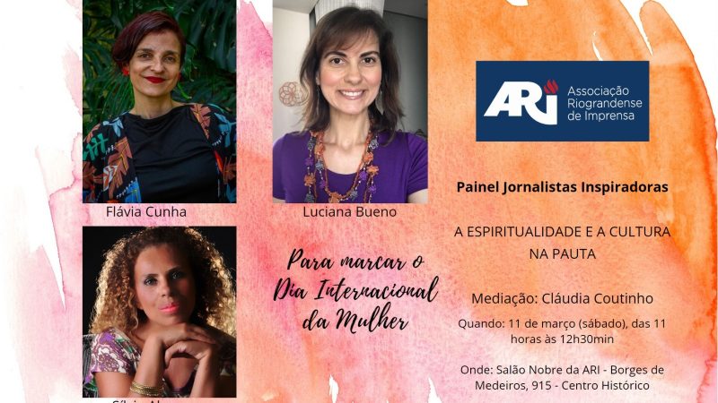 ARI realiza encontro ‘Jornalistas Inspiradoras’ para marcar o Dia Internacional da Mulher